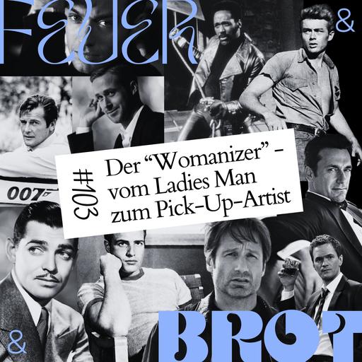Der "Womanizer" Trope - Vom Ladies' Man zum Pick-Up-Artist