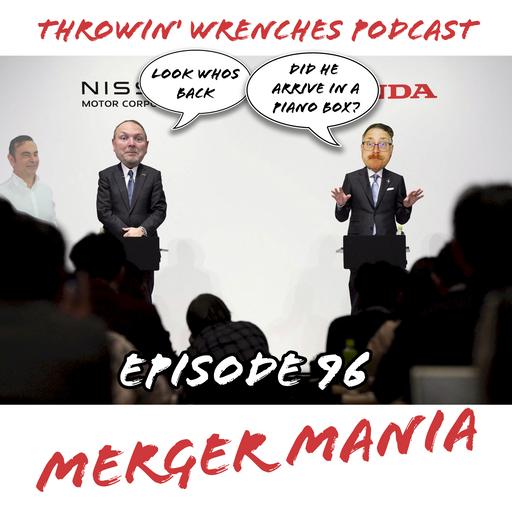 Episode 96 – Automotive Merger Mania