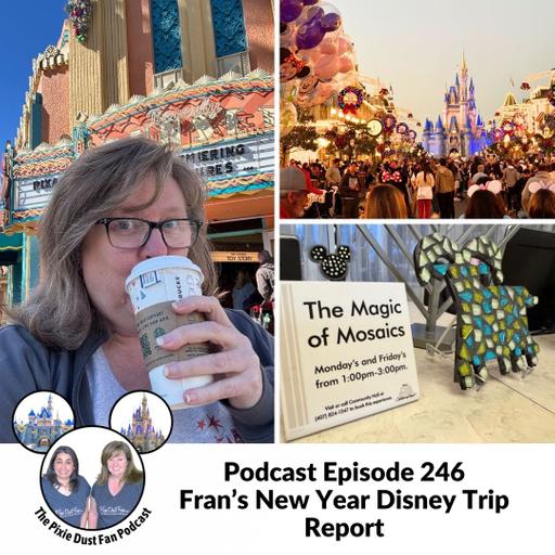 Podcast 246 - Fran's New Year Walt Disney World Trip Report