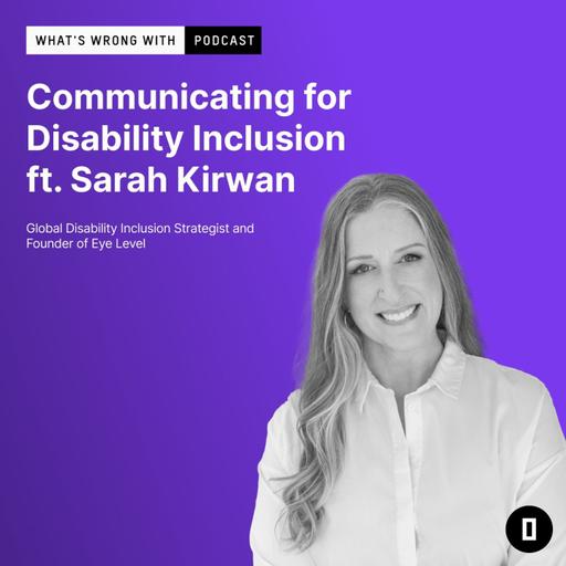 Communicating for Disability Inclusion ft. Sarah Kirwan
