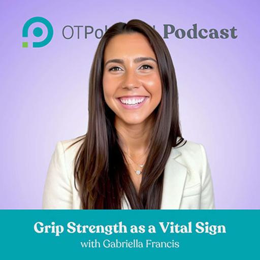 #97 Grip Strength as a Vital Sign with Gabriella Francis