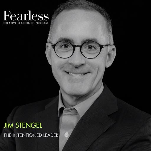 Ep 275: Jim Stengel - "The Intentioned Leader"