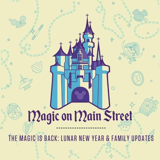 The Magic is Back: Lunar New Year & Family Updates