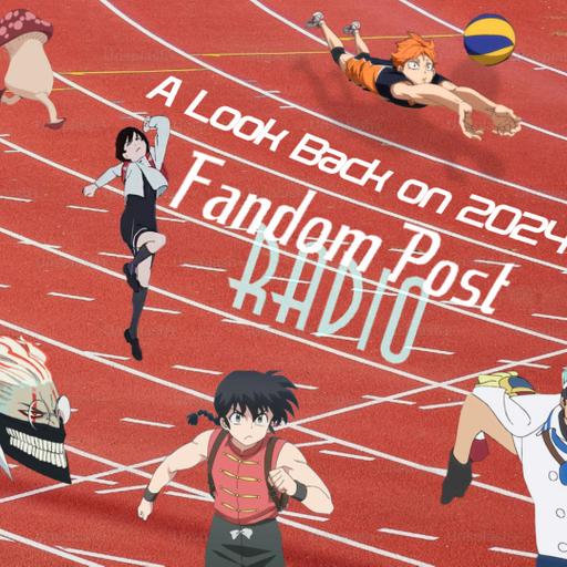 Fandom Post Radio Episode 151: A Look Back on 2024