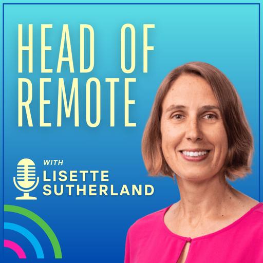 345 - The Future of Work Starts Here: Exploring the Head of Remote Role