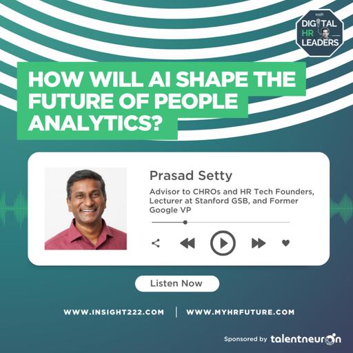 How Will AI Shape the Future of People Analytics? (An Interview with Prasad Setty)