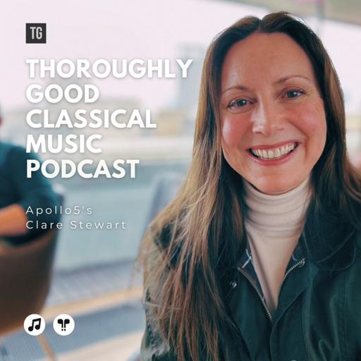193: Mezzo Soprano and Apollo5 Director Clare Stewart