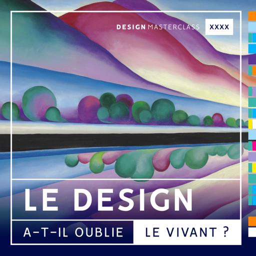 #40 • Le design a-t-il oublié le vivant ?