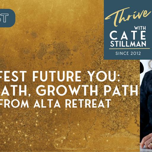 Manifest FUTURE YOU: Depth Path, Growth Path (Live from the Alta Retreat)
