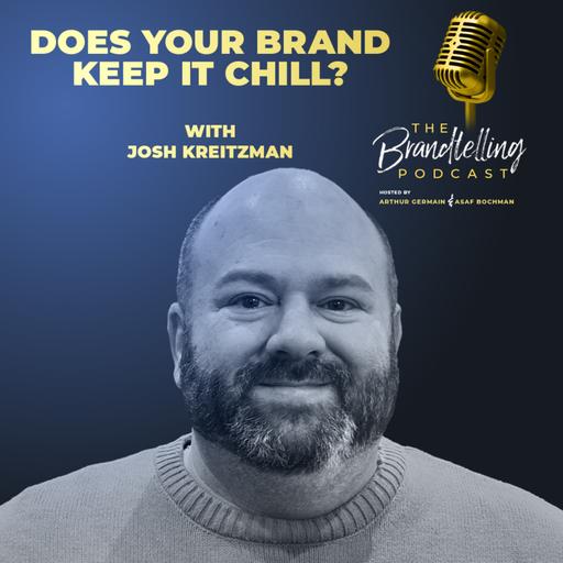 Does Your Brand Keep it Chill? with Joshua Kreitzman