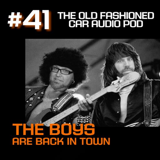 Episode 41 - The Boys Are Back In Town