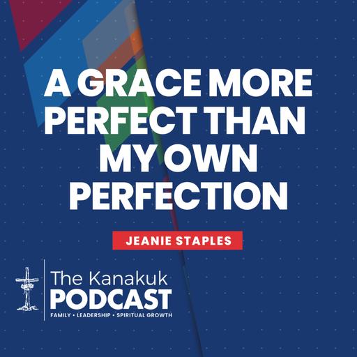 A Grace More Perfect Than My Own Perfection