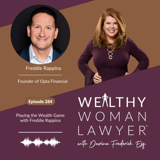 Episode 284 Playing the Wealth Game with Freddie Rappina