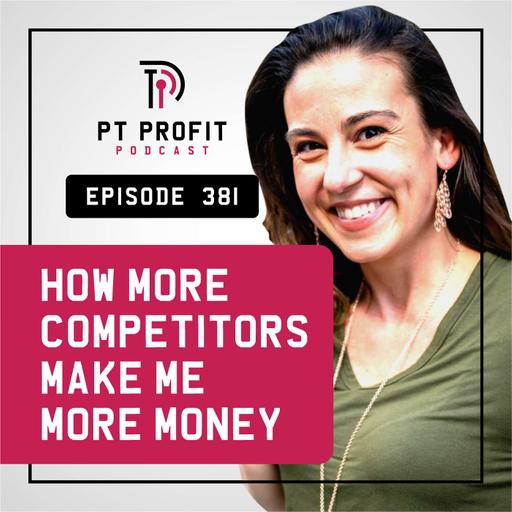 How More Competitors Make Me More Money