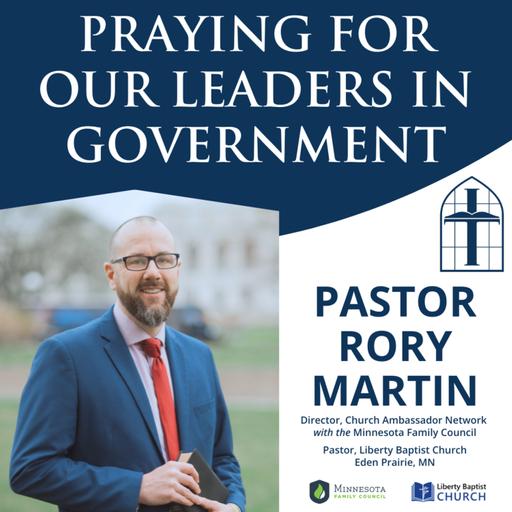 Praying for Our Leaders in Government - Ep. 065 with Rory Martin