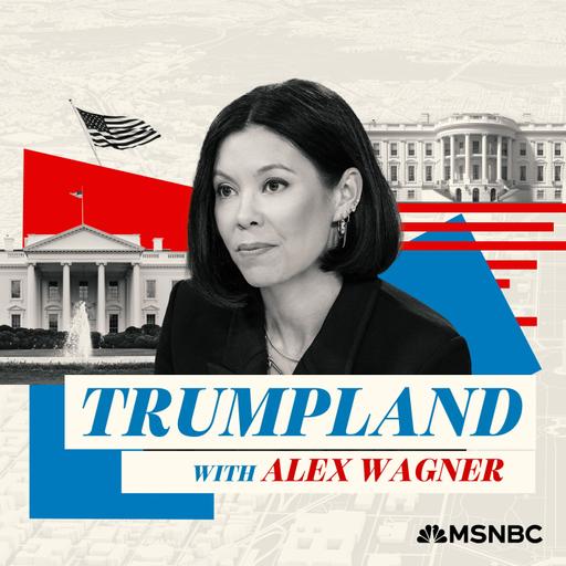 Listen to “Trumpland with Alex Wagner”