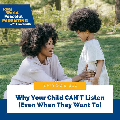 211: Why Your Child CAN'T Listen (Even When They Want To)