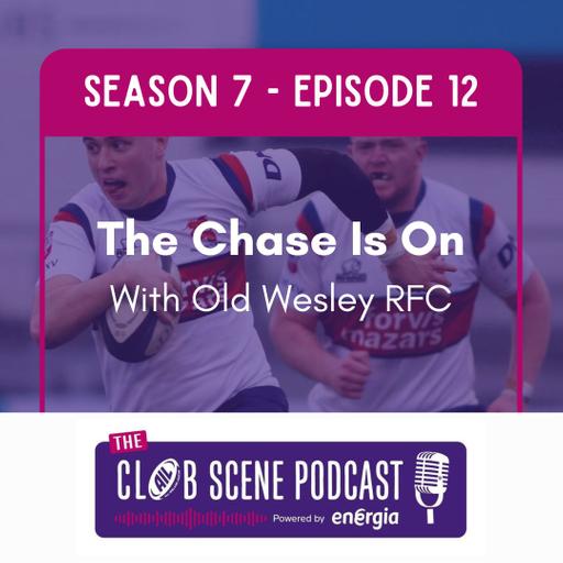 S7 EP12 - The Chase is On w/ Old Wesley's Morgan Lennon, Alan Large and Pim Cousins