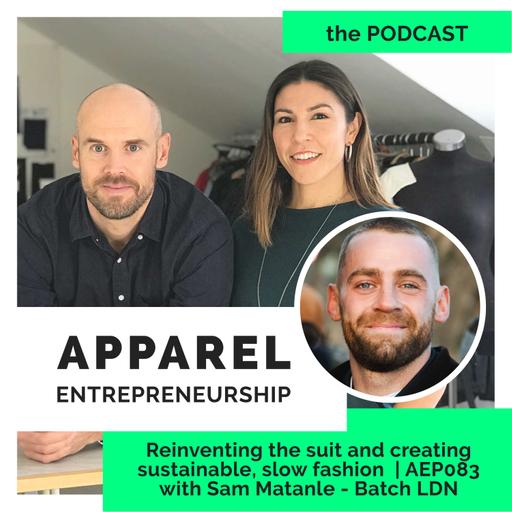 Reinventing The Suit & Creating Sustainable, Slow Fashion | AEP083