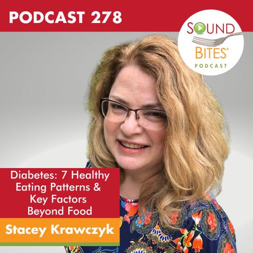 278: Diabetes: 7 Healthy Eating Patterns & Key Factors Beyond Food – Stacey Krawczyk