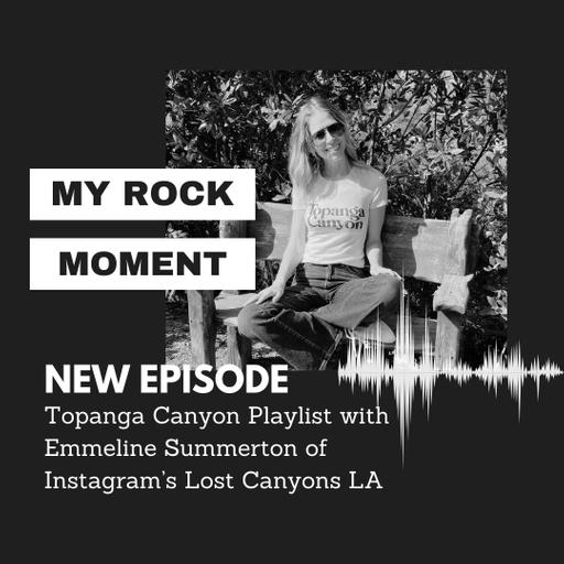 Topanga Canyon Playlist with Emmeline Summerton of Instagram's Lost Canyons LA