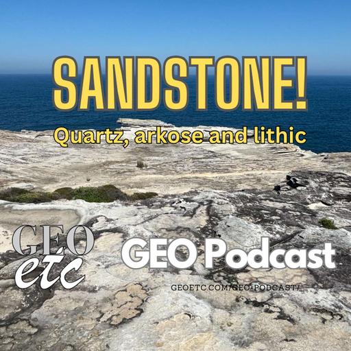 Sandstone - quartz, arkose and lithic