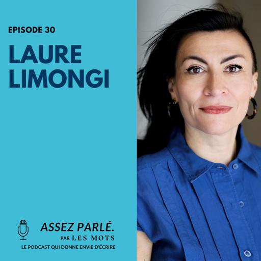 Épisode 30 - Laure Limongi, une plongée dans l'infini de l'écriture