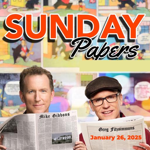 Sunday Papers w/ Greg and Mike Ep: 249 1/26/25