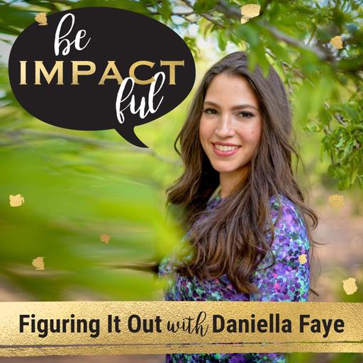 Figuring it Out with Daniella Faye