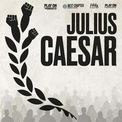 Curious Matter Presents: Play On Podcasts - Julius Caesar