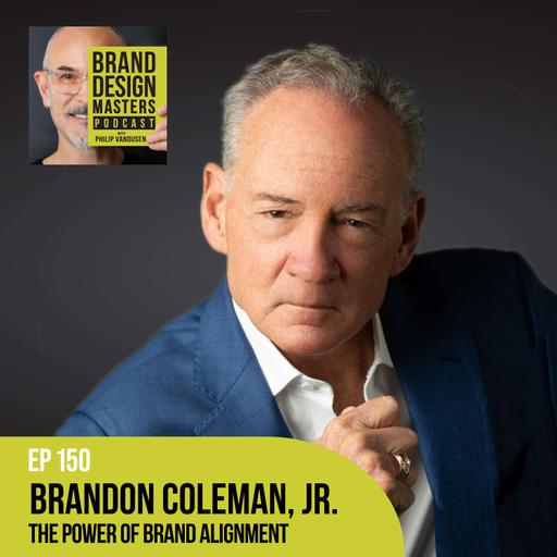 The Power of Brand Alignment with Brandon Coleman, Jr.