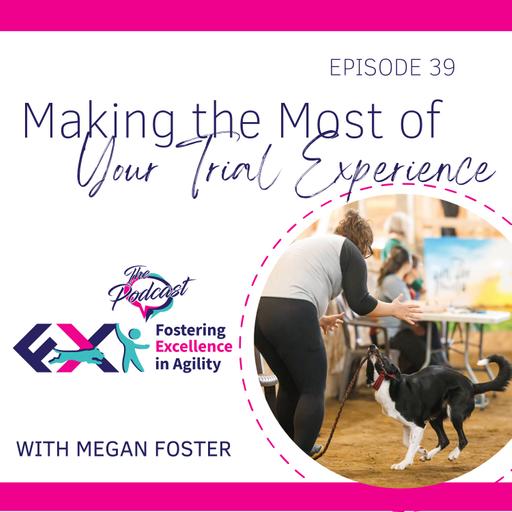 Making the Most of Your Trial Experience
