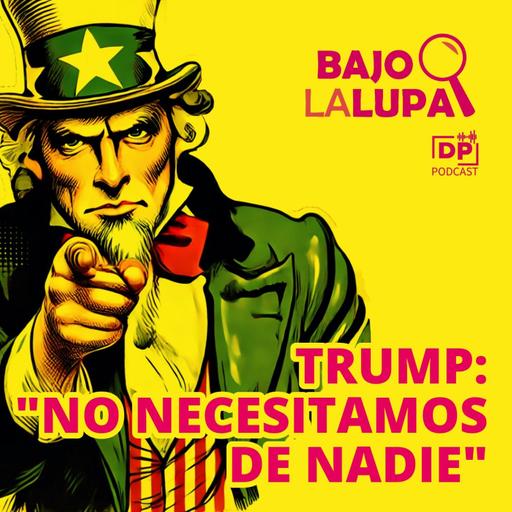 Trump: "No necesitamos de nadie"