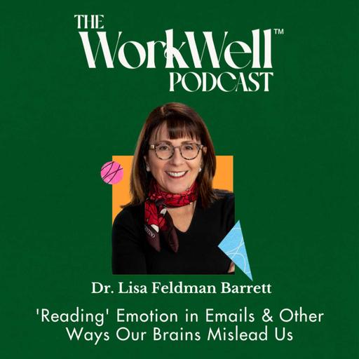 'Reading' Emotion in Emails & Other Ways Our Brains Mislead Us with Dr. Lisa Feldman Barrett