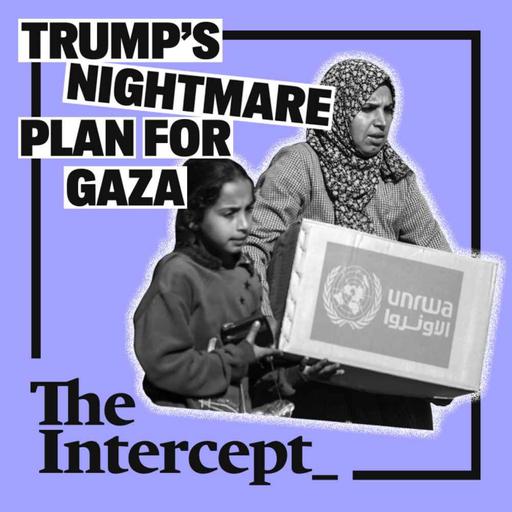 Trump’s Nightmare Plan for Gaza