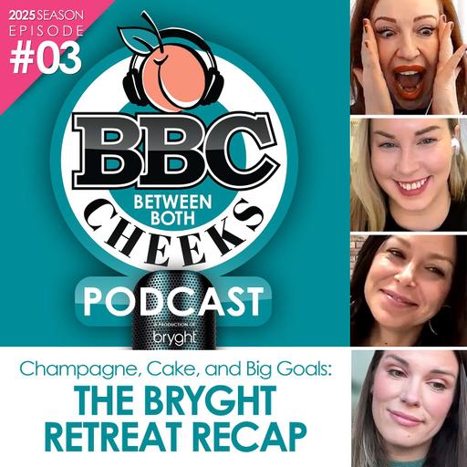 Champagne, Cake, and Big Goals: The Bryght Retreat Recap - EP#03 SE:2025