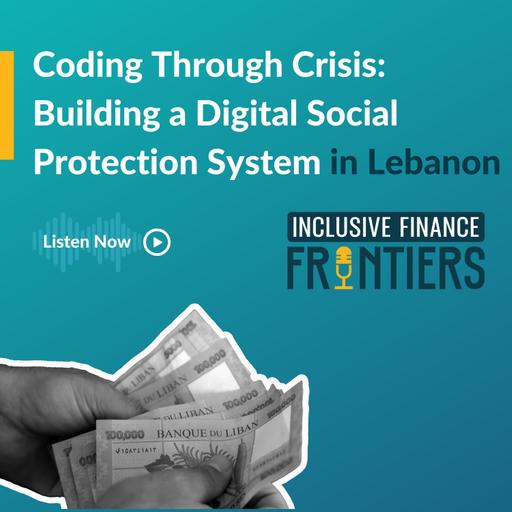 Coding Through Crisis: Building a Digital Social Protection System in Lebanon