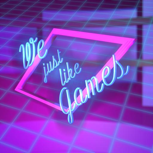 We Just Like Games-Episode 32