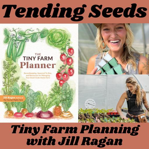 Ep 60 - Tiny Farm Planning with Jill Ragan