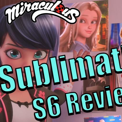 “Sublimation” Review – Miraculous Ladybug Season 6