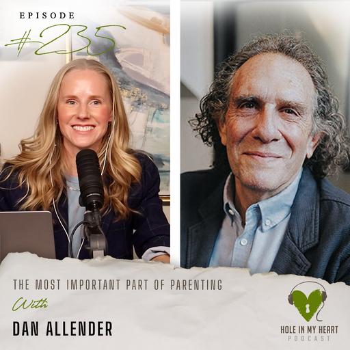 Episode 235: The Most Important Part of Parenting | Dan Allender