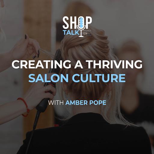 Creating A Thriving Salon Culture With Amber Pope