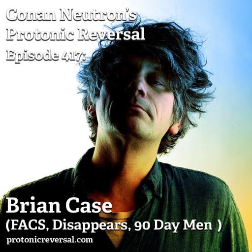 Ep417: Brian Case (FACS, Disappears, 90 Day Men)
