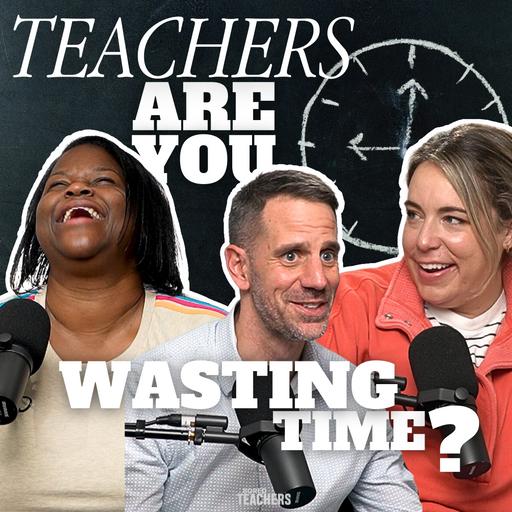 Nothing Wastes Teachers’ Time More Than This...