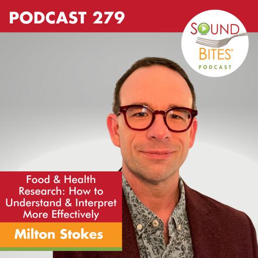 279: Food & Health Research: How to Understand & Interpret More Effectively – Milton Stokes