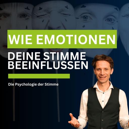 So können Emotionen Deine Stimme beeinflussen