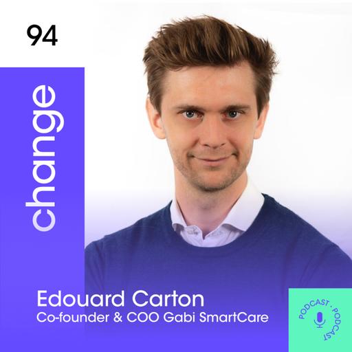 #94 - Edouard Carton - Co-founder Gabi SmartCare - créer un objet connecté pour surveiller les variables des nourissons 🏥