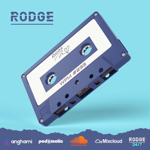 Episode 234: Rodge - WPM (Weekend Power Mix) # 233