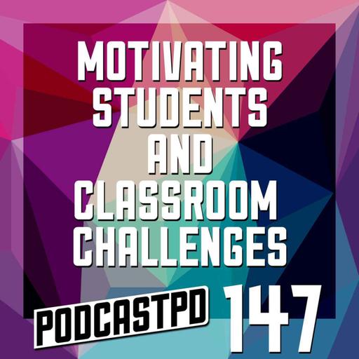 Motivating Students and Classroom Challenges - PPD147