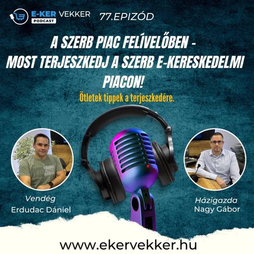 77. adás A szerb piac felívelőben – Most terjeszkedj a szerb e-kereskedelmi piacon!